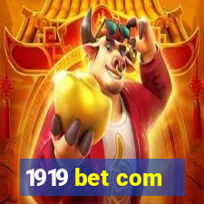 1919 bet com